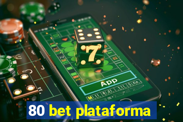 80 bet plataforma